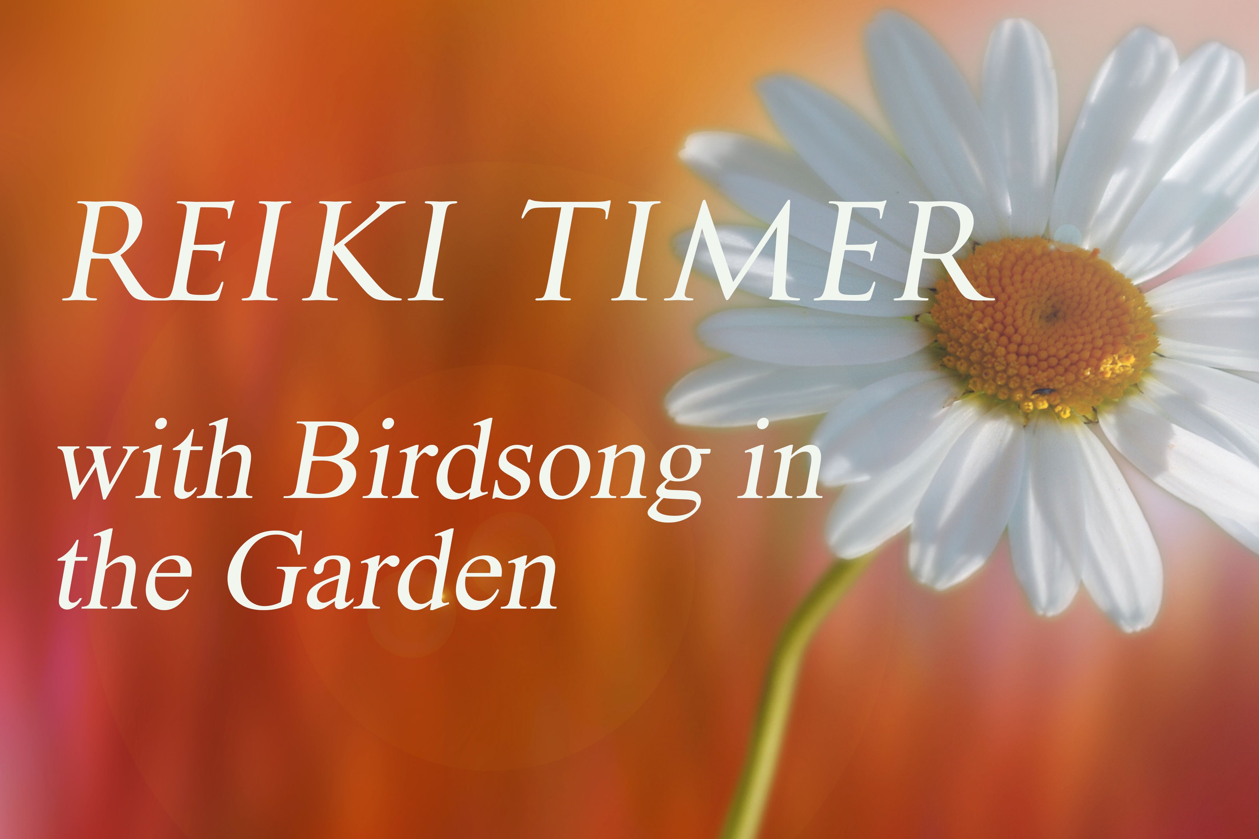 Reiki Timer with Birdsong in the Garden